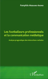 Les footballeurs professionnels et la communication médiatique