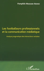 Les footballeurs professionnels et la communication médiatique
