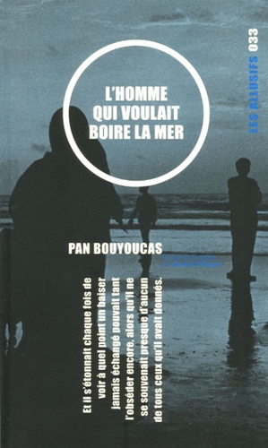 Pan Bouyoucas - L'homme qui voulait boire la mer.