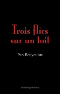 Pan Bouyoucas - Trois flics sur un toit.