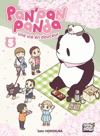 Sato Horokura - Pan'pan panda 5 : Pan'Pan Panda, une vie en douceur T05.