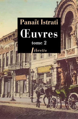 Panaït Istrati - Oeuvres - Tome 2.