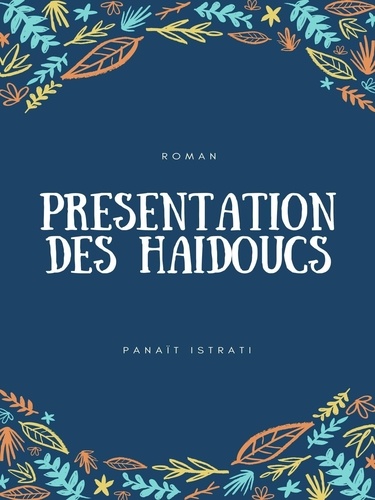 Présentation des Haïdoucs. Les Récits d'Adrien Zograffi - Volume III