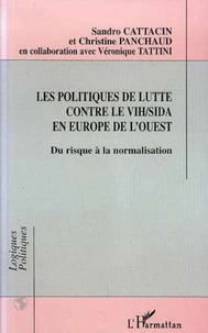 LES POLITIQUES DE LUTTE CONTRE LE VIH/SIDA EN EUROPE DE L'OUEST. Du risque à la normalisation