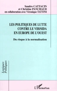 Les Politiques De Lutte Contre Le Vih/Sida En Europe De L'Ouest. Du Risque A La Normalisation
