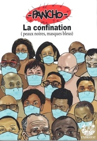  Pancho - La confination (peaux noires, masques bleus).