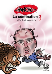  Pancho - La confination Tome 3 : Zut, le virus mute !.