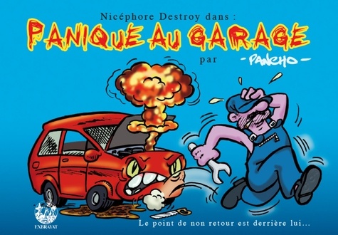  Pancho - Panique au garage : les aventures de Nicéphore Destroy.