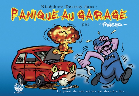 Panique au garage : les aventures de Nicéphore Destroy