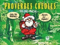  Pancho - Proverbes créoles - Volume 1, "Noël aux bananes... Pâques aux rabanes !".