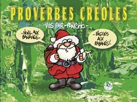  Pancho - Proverbes créoles - Volume 1, "Noël aux bananes... Pâques aux rabanes !".