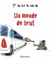 Pancho - Un monde de brut.