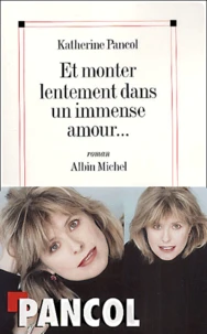 Et Monter Lentement Dans Un Immense Amour...
