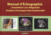 Manuel d'échographie en anesthésie loco-régionale et douleur chronique interventionnelle