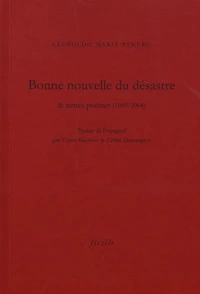 Bonne nouvelle du désastre & autres poèmes (1980-2004)