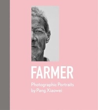 Pang Xiaowei - Farmer - Photographic Portraits by Pang Xiaowei.