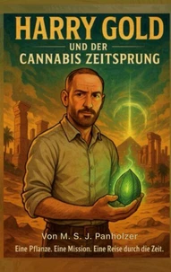 Harry Gold Und Der Cannabis Zeitsprung