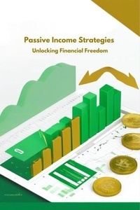 Passive Income Strategies Unlocking Financial Freedom