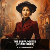 The Suffragette (Unabridged)