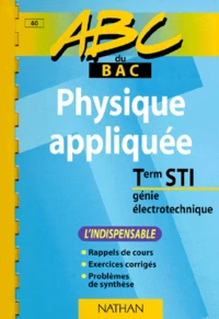 Physique Appliquee Terminale Sti 98 Genie Electrotechnique. L'Indispensable