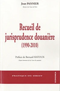 Recueil de Jurisprudence Douaniere (1990-2010)