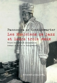 Pannonica de Koenigswarter - Les musiciens de jazz et leurs trois vœux, édition augmentée.