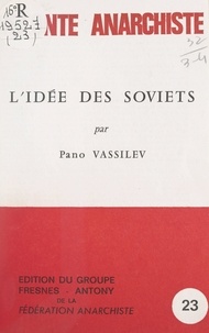 Pano Vassilev et Hervé Trinquier - L'idée des soviets - Origine et développement.