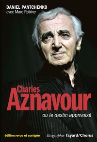 Charles Aznavour ou le destin apprivoisé