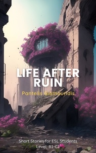  Pantelis Giamouridis - Life After Ruin - English Novels for ESL Students.