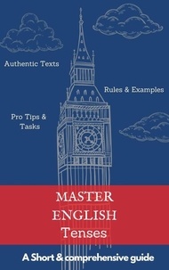 Télécharger des livres en espagnol gratuitement Master English Tenses: A Short & Comprehensive Guide  9798223139485
