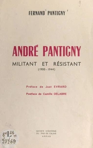 André Pantigny, militant et résistant (1900-1944)