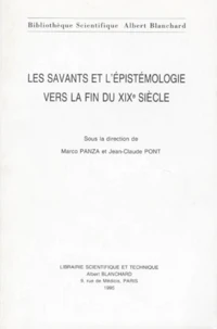 Les savants et l'épistémologie vers la fin du XIXe siècle