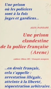 Une Prison clandestine de la police française, Arenc
