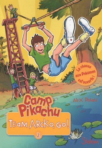 Camp Pikachu, tome 2 : Team Arcko, go !