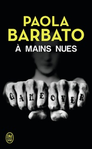 Paola Barbato - A mains nues.