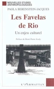 Paola Berenstein Jacques - Les Favelas De Rio. Une Enjeu Culturel.