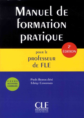 Paola Bertocchini et Edvige Constanzo - Manuel de formation pratique pour le professeur de FLE - Cours, activités, corrigés.