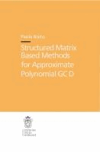 Paola Boito - Structured Matrix Based Methods for Approximate Polynomial GCD.