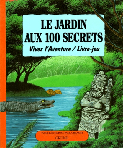 Paola Brasini et Patrick Burston - Le jardin aux 100 secrets.