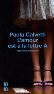 Paola Calvetti - L'amour est à la lettre A.