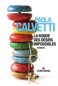 Paola Calvetti - La ronde des désirs impossibles.