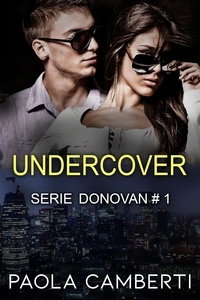  Paola Camberti - Undercover - Serie Donovan, #1.
