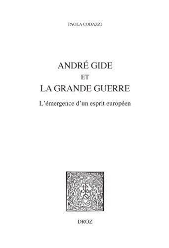 André Gide et la Grande Guerre. L'émergence d'un esprit européen