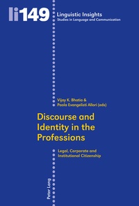 Paola Evangelisti Allori et Vijay K. Bhatia - Discourse and Identity in the Professions - Legal, Corporate and Institutional Citizenship.