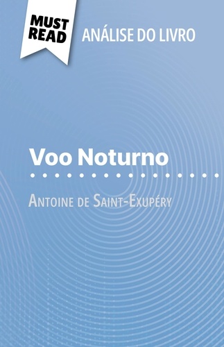Voo Noturno de Antoine de Saint-Exupéry. (Análise do livro)