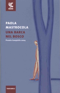 Paola Mastrocola - Una barca nel bosco.