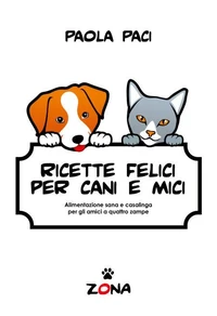 Ricette felici per cani e mici