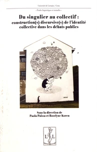 Du singulier au collectif : construction(s) discursive(s) de l'identité collective dans les débats publics