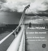 Paola Pigani et Gilles Vugliano - Le coeur des mortels.