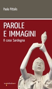 Paola Pittalis - Parole e immagini - Il caso Sardegna.